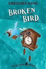 eBook (epub) Broken Bird (The Last Picks, #4) de Gregory Ashe