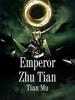 E-Book (epub) Emperor Zhu Tian von Tian Mu