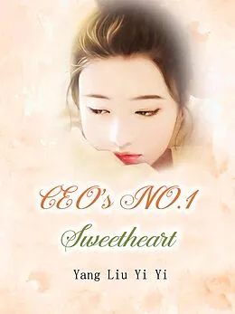 E-Book (epub) CEO's NO.1 Sweetheart von Yang LiuYiYi