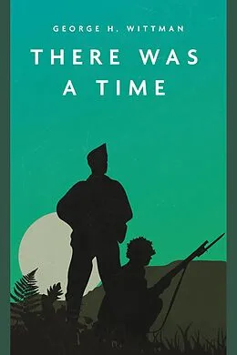 E-Book (epub) There Was a Time von Wittman George H. Wittman