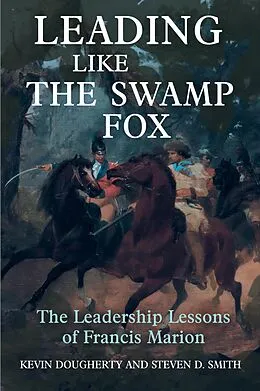 E-Book (epub) Leading Like the Swamp Fox von Dougherty Kevin Dougherty