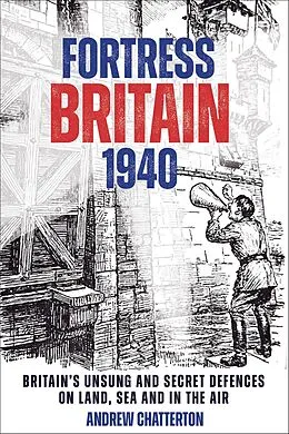 E-Book (epub) Fortress Britain 1940 von Andrew Chatterton
