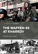 Couverture cartonnée The Waffen-SS at Kharkov de Massimiliano Afiero
