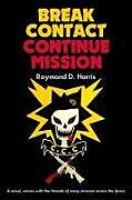 Livre Relié Break Contact -- Continue Mission de Raymond D Harris