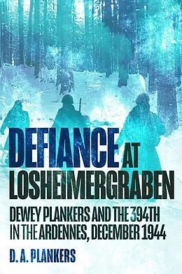 E-Book (epub) Defiance at Losheimergraben von Plankers D. A. Plankers