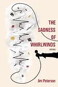 E-Book (epub) The Sadness of Whirlwinds von Jim Peterson
