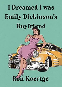 E-Book (epub) I Dreamed I Was Emily Dickinson's Boyfriend von Ron Koertge