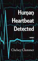 eBook (epub) Human Heartbeat Detected de Chelsey Clammer