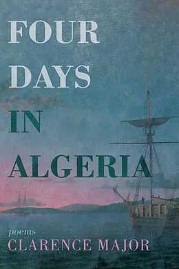 E-Book (epub) Four Days in Algeria von Clarence Major