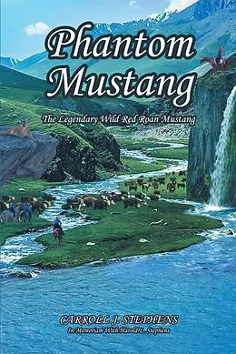 E-Book (epub) PHANTOM MUSTANG von Carroll J. Stephens in memoriam with Harold L. Stephens