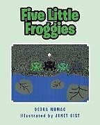 Couverture cartonnée Five Little Froggies de Debra Womac