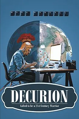 E-Book (epub) Decurion: Called to be a 21st Century Warrior von Mark Randall