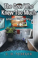 eBook (epub) The Cow Who Knew Too Much de E. D. Nebeker