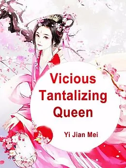 E-Book (epub) Vicious Tantalizing Queen von Yi JianMei