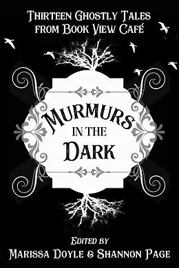 E-Book (epub) Murmurs in the Dark: Thirteen Ghostly Tales from Book View Cafe von Book View Café Publishing Cooperative, Marissa Doyle, Shannon Page