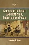 Kartonierter Einband Christmas in Ritual and Tradition, Christian and Pagan von Clement A. Miles