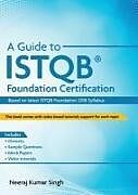 Kartonierter Einband A Guide to ISTQB(R) Foundation Certification von Neeraj Kumar Singh