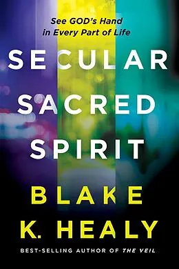 E-Book (epub) Secular, Sacred, Spirit von Blake K. Healy