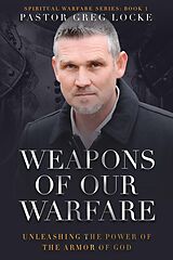 eBook (epub) Weapons of Our Warfare de Greg Locke