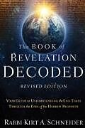 Couverture cartonnée The Book of Revelation Decoded Revised Edition de Rabbi Kirt a Schneider