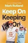 Livre Relié Keep on Keeping on de Mark Rutland