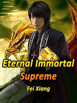E-Book (epub) Eternal Immortal Supreme von Fei Xiang