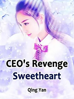 E-Book (epub) CEO's Revenge Sweetheart von Qing Yan