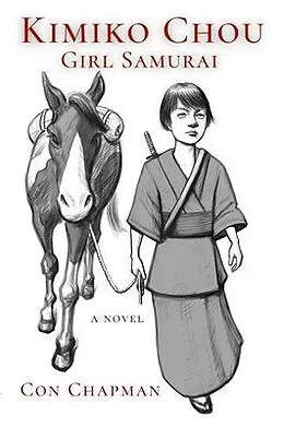 E-Book (epub) Kimiko Chou, Girl Samurai von Con Chapman