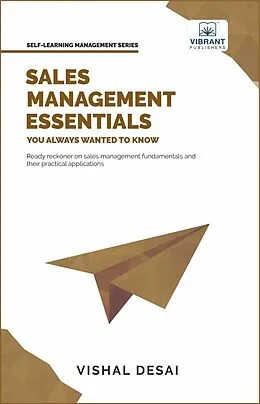 E-Book (epub) Sales Management Essentials You Always Wanted To Know von Vishal Desai, Vibrant Publishers