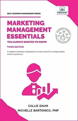 E-Book (epub) Marketing Management Essentials You Always Wanted To Know (Self Learning Management) von Vibrant Publishers, Callie Daum, Michelle Bartonico