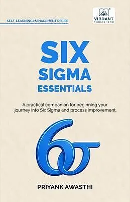 E-Book (epub) Six Sigma Essentials von Priyank Awasthi, Vibrant Publishers