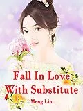 E-Book (epub) Fall In Love With Substitute von Meng Lin