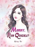 E-Book (epub) Mommy, Run Quickly von Qing He