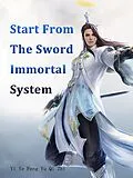 E-Book (epub) Start From The Sword Immortal System von Yi YeFengYuQiZhi