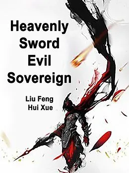 E-Book (epub) Heavenly Sword Evil Sovereign von Liu FengHuiXue