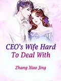 E-Book (epub) CEO's Wife Hard To Deal With von Zhang Xiaojing