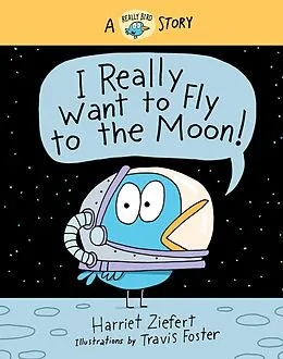 E-Book (epub) I Really Want to Fly to the Moon! von Harriet Ziefert