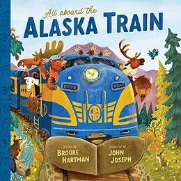 E-Book (epub) All Aboard the Alaska Train von Brooke Hartman