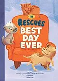 E-Book (epub) The Rescues Best Day Ever (The Rescues #2) von Tommy Greenwald, Charlie Greenwald