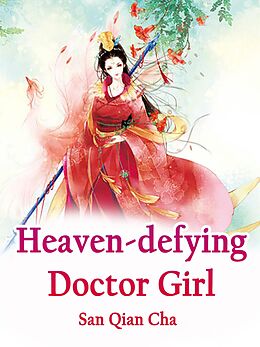 eBook (epub) Heaven-defying Doctor Girl de San QianCha