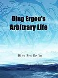 E-Book (epub) Ding Ergou's Arbitrary Life von Diao RenDeYu