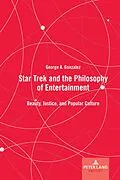 E-Book (epub) Star Trek and the Philosophy of Entertainment von George A. Gonzalez