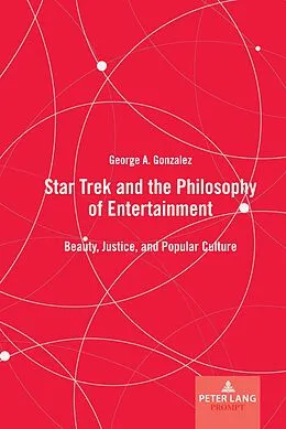 E-Book (epub) Star Trek and the Philosophy of Entertainment von George A. Gonzalez