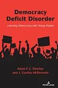 E-Book (epub) Democracy Deficit Disorder von Adam F. C. Fletcher, J. Cynthia Mcdermott