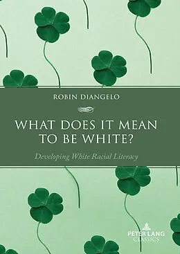 PDF What Does It Mean to Be White? von Robin DiAngelo