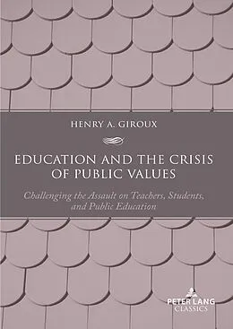 E-Book (epub) Education and the Crisis of Public Values von Henry A. Giroux