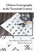 E-Book (pdf) Chinese Lexicography in the Twentieth Century von Heming Yong, Zhang Xiangming, Peng Jing