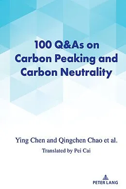 E-Book (epub) 100 Q&As on Carbon Peaking and Carbon Neutrality von Chao Qingchen, Chen Ying