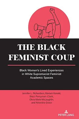 E-Book (epub) The Black Feminist Coup von Jennifer L. Richardson, Mariam Konaté, Staci Perryman-Clark