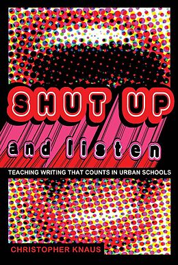 E-Book (pdf) Shut Up and Listen von Chris Knaus